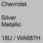Preview: Chevrolet, Silver Metallic, 18U / WA687H.